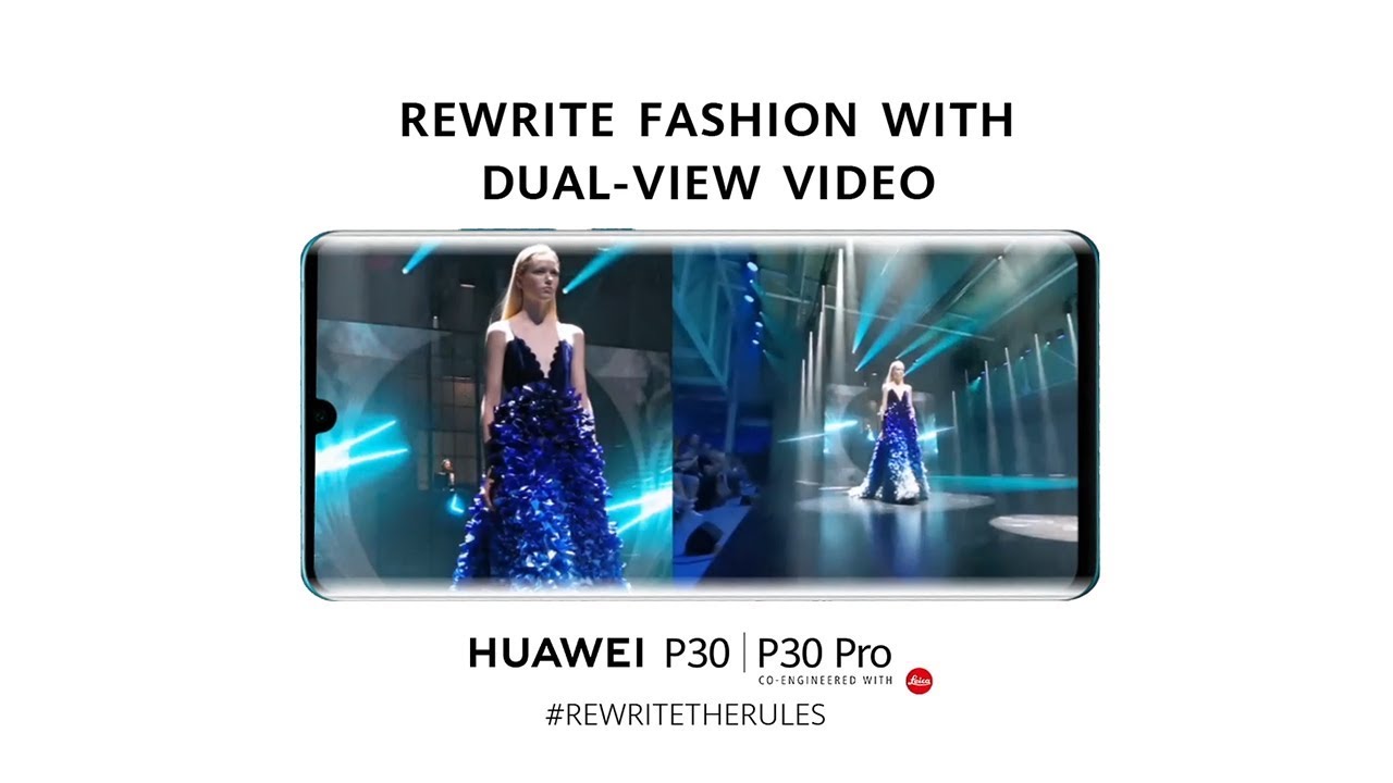 HUAWEI P30 Series | Rewrite Fashion with Dual-View Video