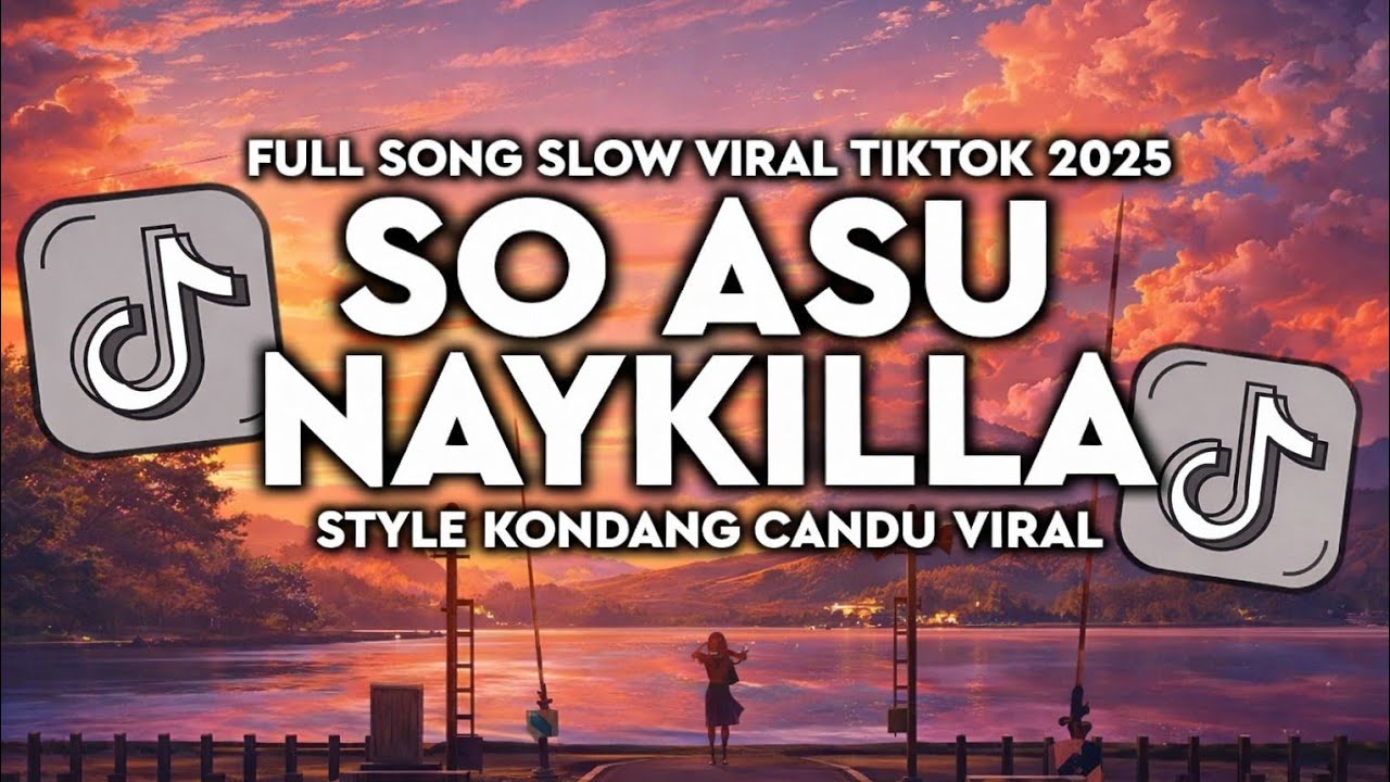 DJ SO ASU NAYKILLA STYLE KONDANG CANDU FULL SONG TERBARU VIRAL FYP TIKTOK #2026 