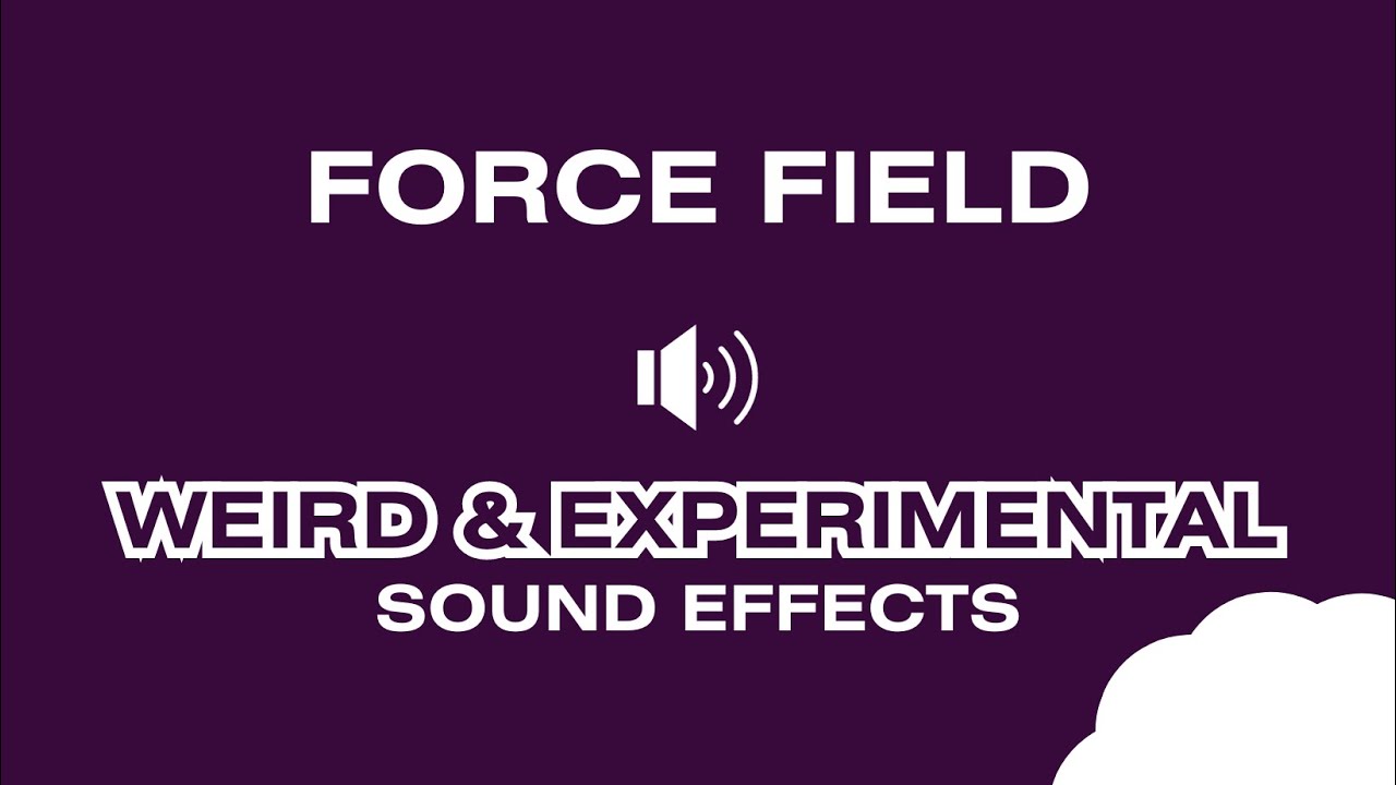 FORCE FIELD - Sound Effects