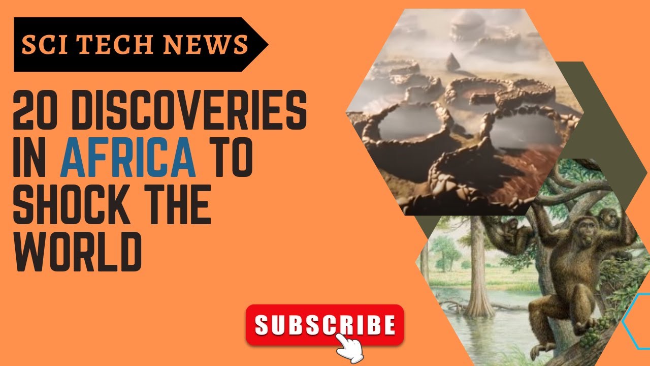20 Discoveries in Africa to shock the world|general knowledge|science hub