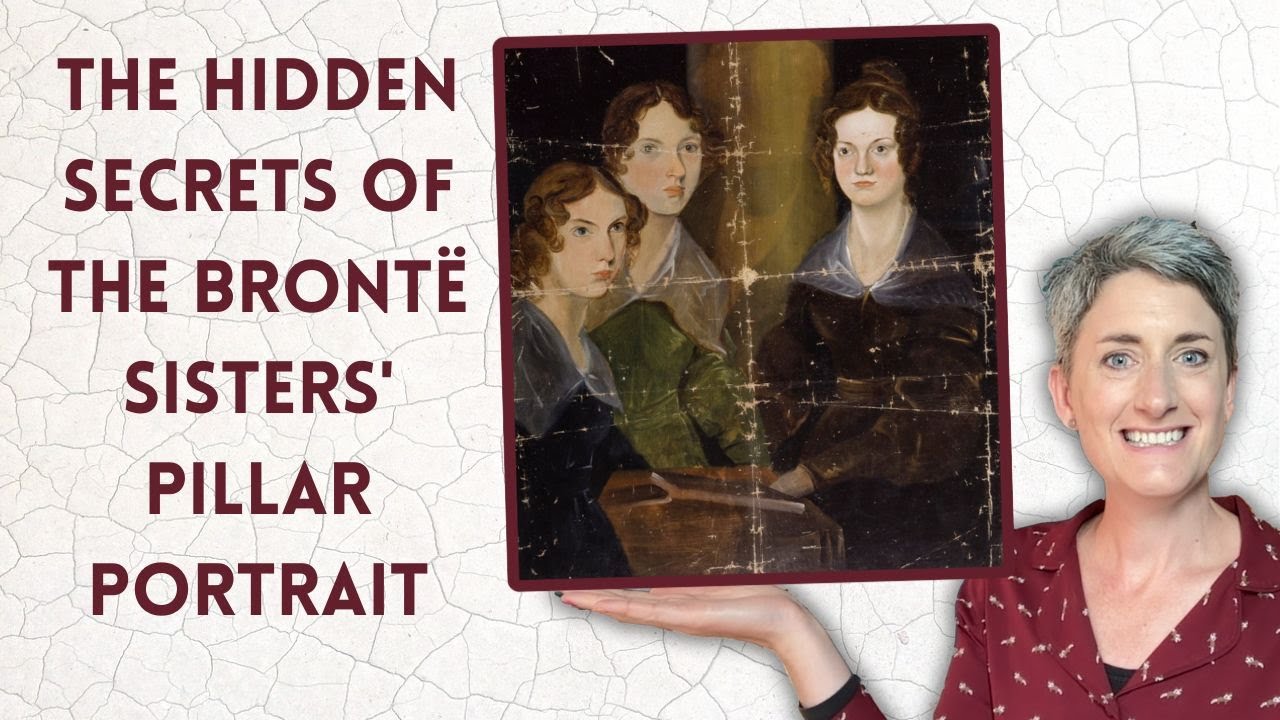 The Hidden Secrets of the Brontë Sisters' Pillar Portrait