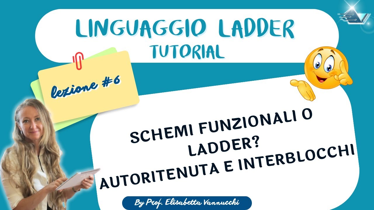 Tutorial linguaggio LADDER lezione # 6: schemi funzionali o ladder, autoritenuta e interblocchi