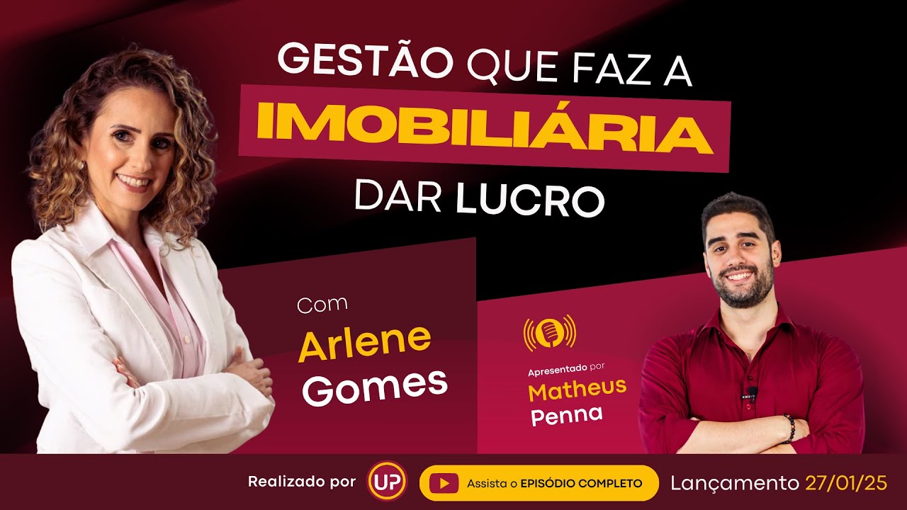 Podcast UP Estate - Gestão imobiliária com Arlene Gomes