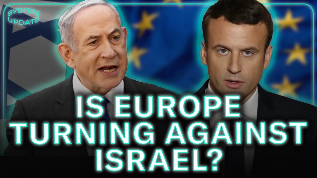 Is Europe TURNING AGAINST Israel?