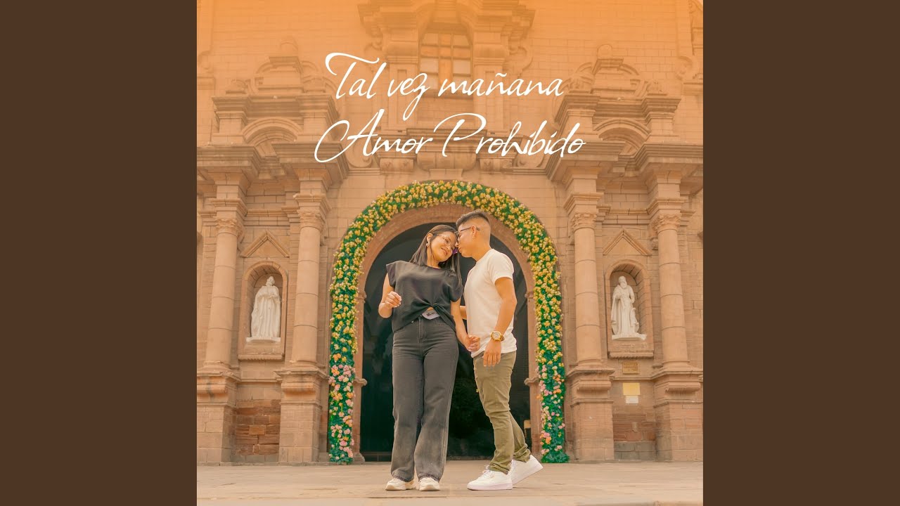 Tal vez mañana / Amor Prohibido