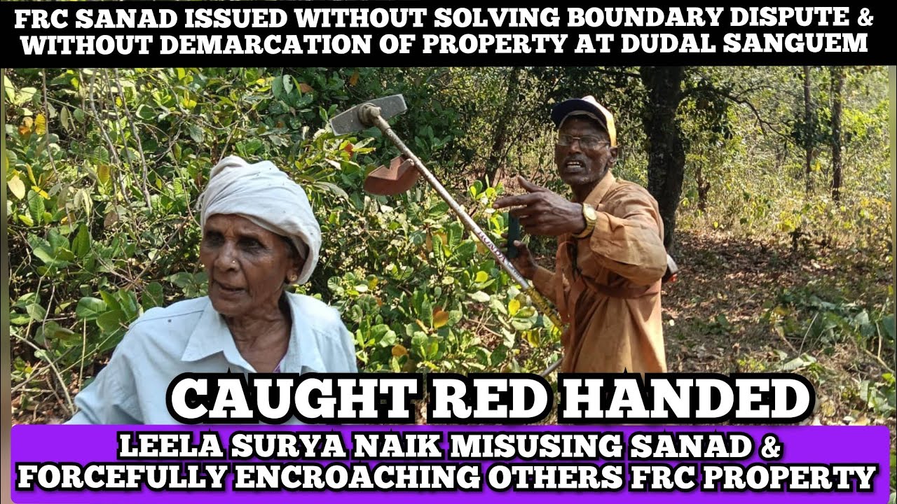 CAUGHT RED HANDED WHILE DESTROYING OTHERS PROPERTY AT DUDAL SANGUEM ! NO JUSTICE 