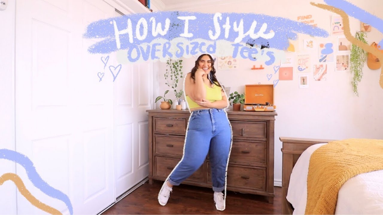 HOW I STYLE OVERSIZED TEE'S 💫