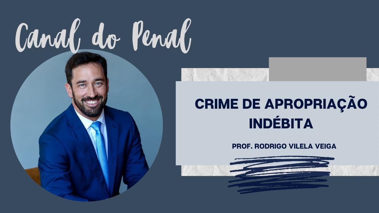 Crime de Apropriação Indébita - Art. 168 do CP