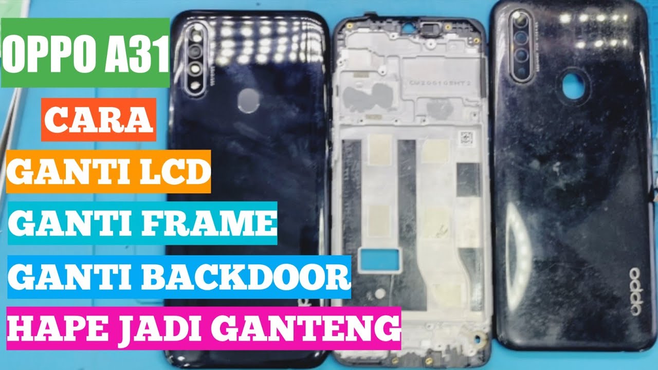 GANTI LCD & FRAME BACKDOOR OPPO A31 UNTUK PEMULA #oppoa31 #lcdframebackdoor