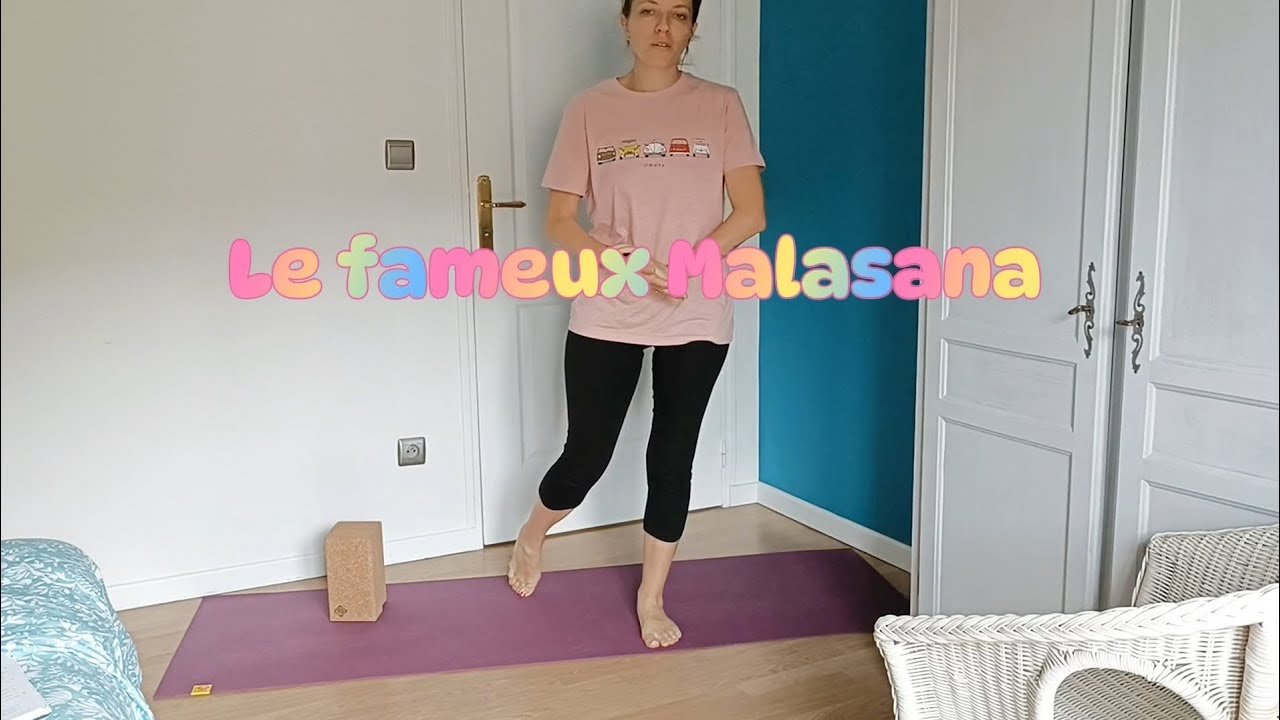 Le Fameux Malasana. La pose physiologique. Tout pour la réussir ! 