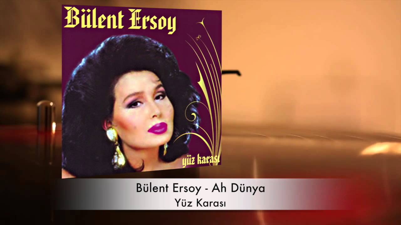 Bülent Ersoy - Ah Dünya