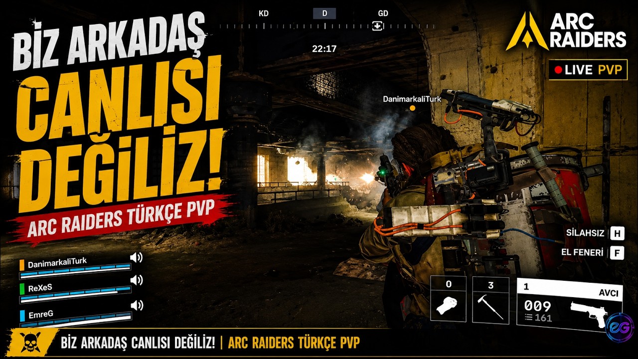 BİZ ARKADAŞ CANLISI DEĞİLİZ ! ARC RAİDERS TÜRKÇE PVP