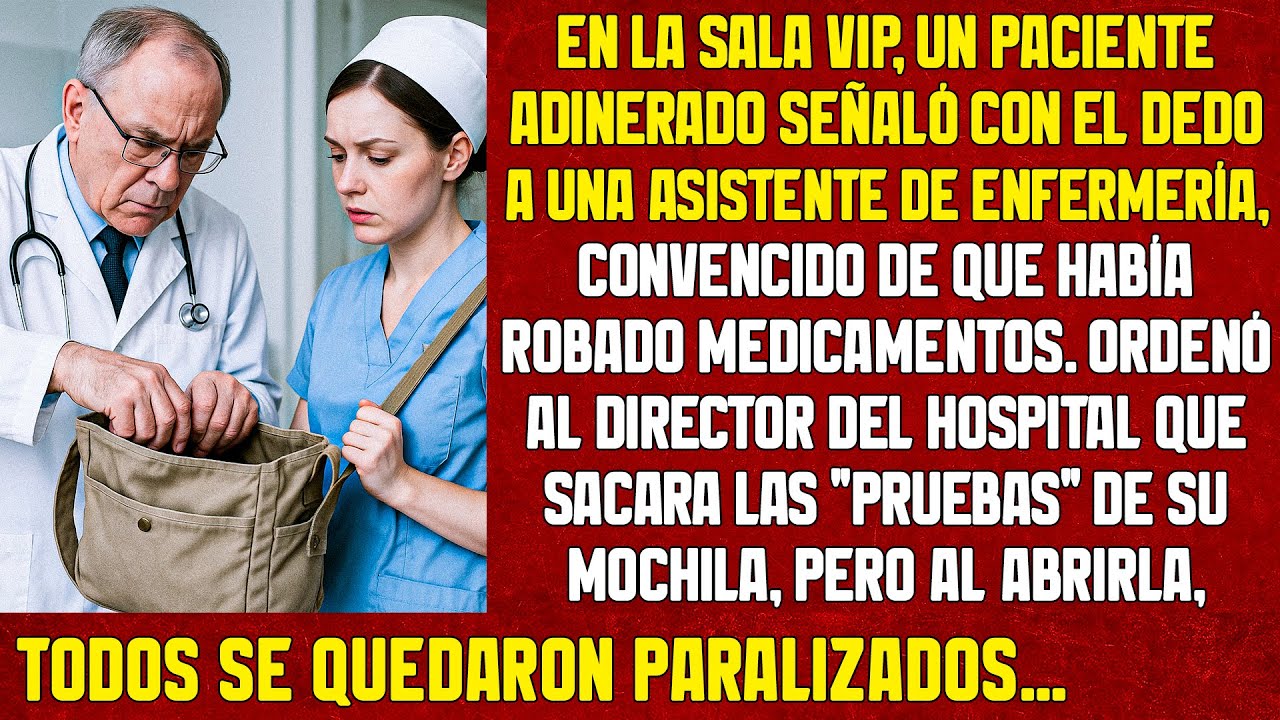 Un paciente adinerado ordenó revisar el bolso de la asistente de enfermería, y cuando el director...
