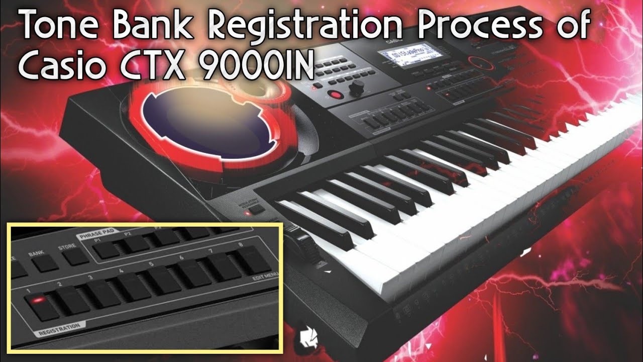Tone Bank Registration Process of Casio CTX 9000IN