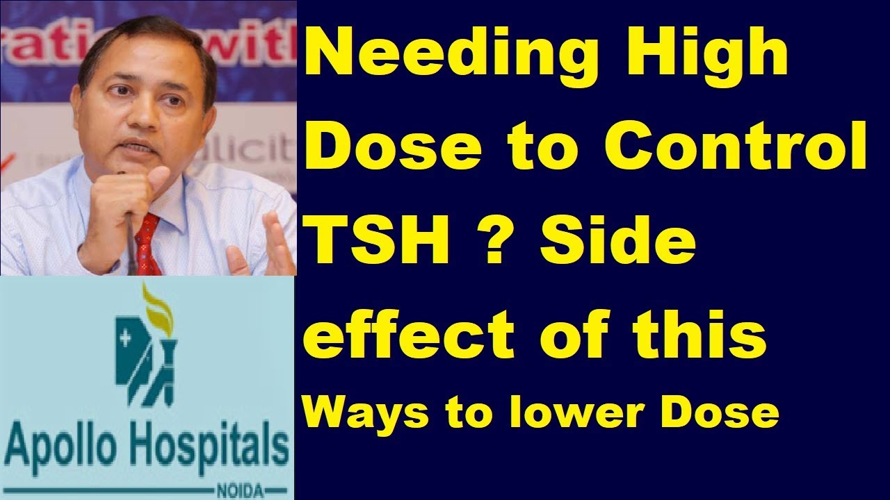 Uncontrolled High TSH Even on High Dose Thyroxine Tablet Side Effect of High Dose Thyroid Tablet