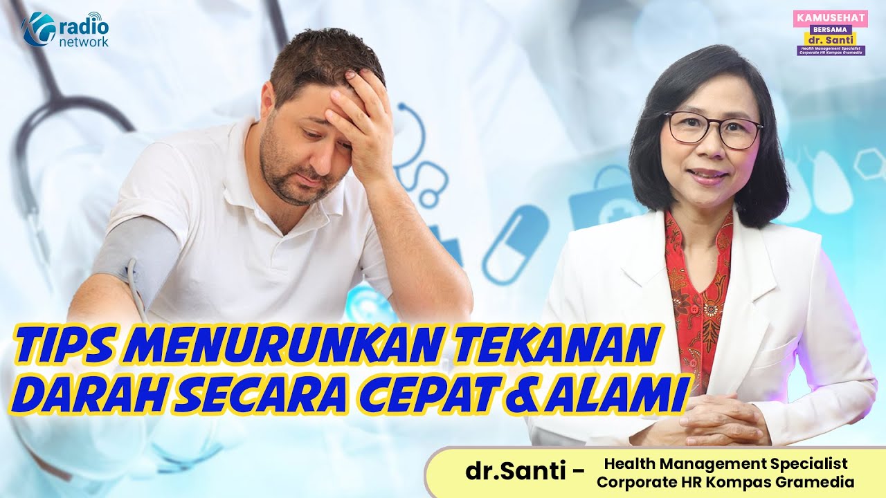 Cara Ampuh Menurunkan Darah Tinggi secara Cepat dan Alami | KamuSehat bersama dr. Santi