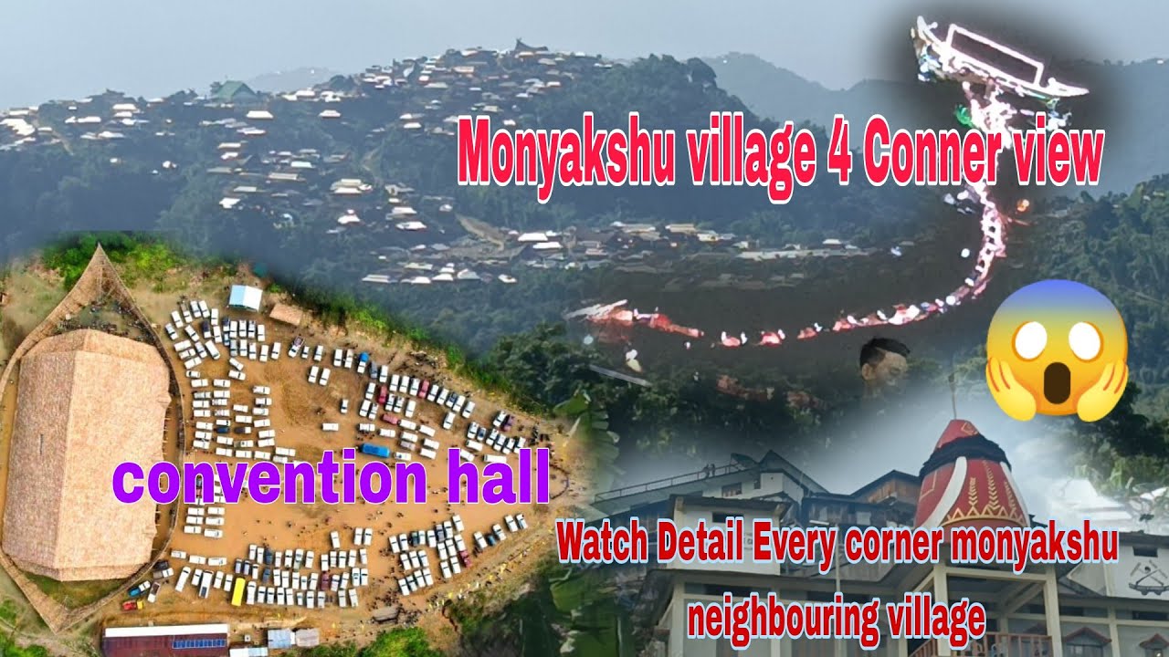 Monyakshu Village and neighbouring village every Conner view.