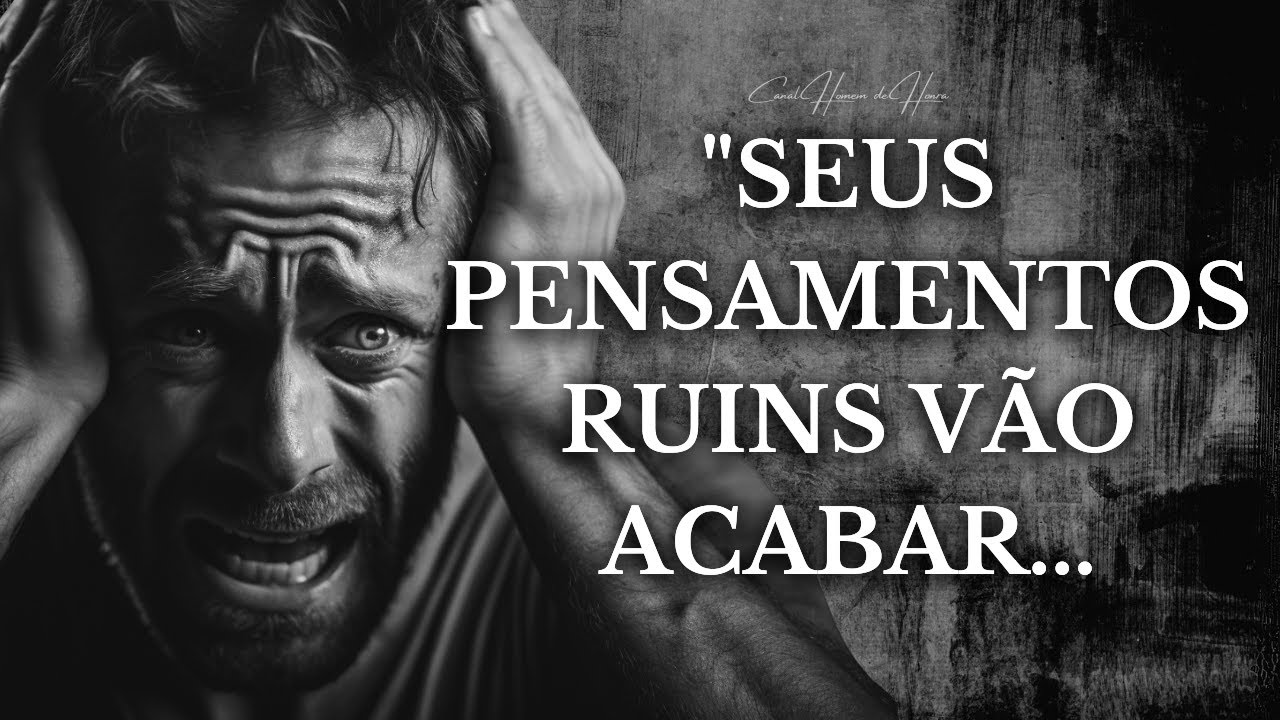 Os SEUS pensamentos RUINS vão ACABAR, quando VOCÊ fizer isso...