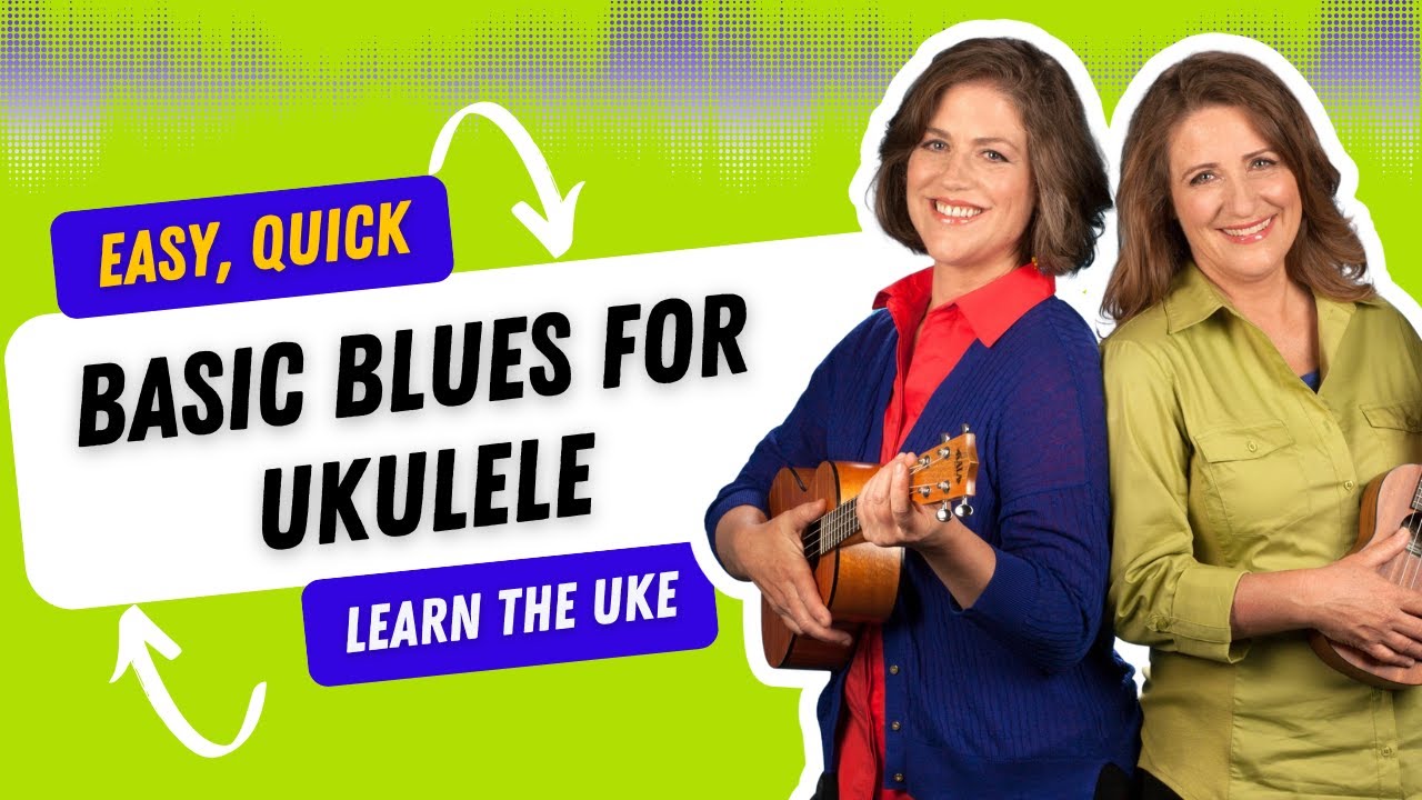 Learning Basic Blues for Ukulele - Ukulele Sisters