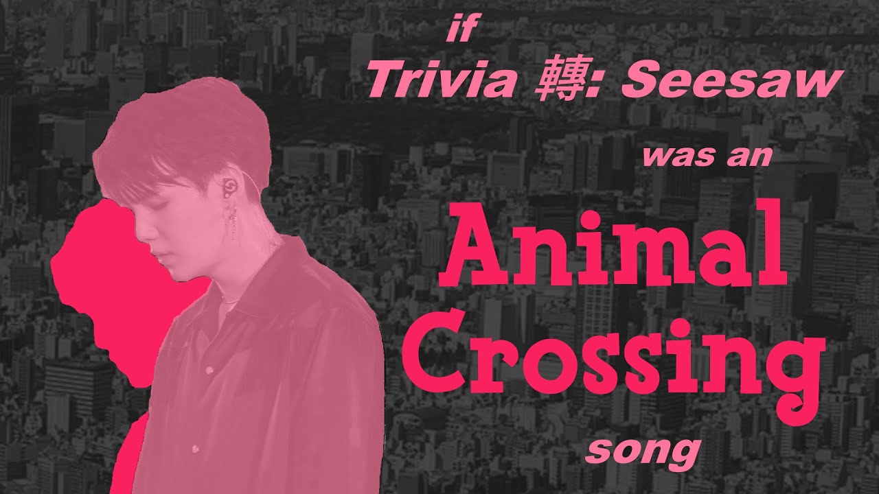 If Trivia 轉: Seesaw was an Animal Crossing song