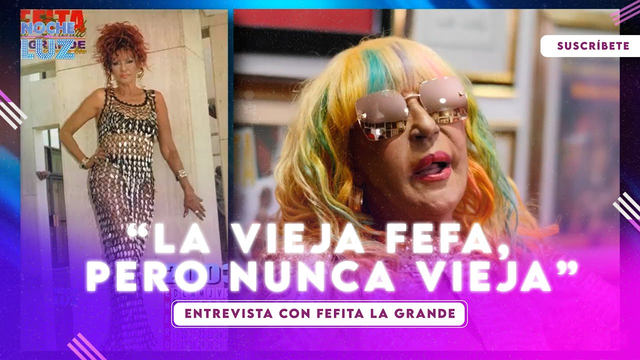 LA VIEJA FEFA NUNCA SE SIENTE VIEJA (PARTE 1) | ENTREVISTA NDL