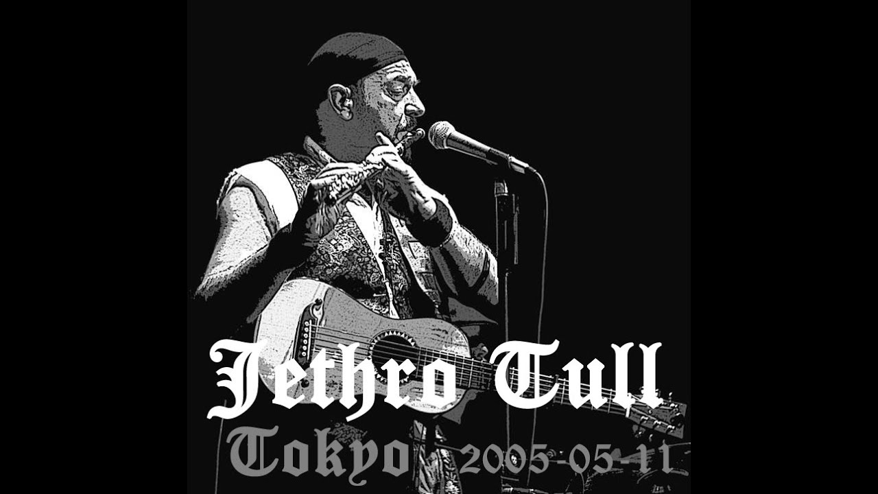 Jethro Tull live audio 2005-05-11 Tokyo Japan