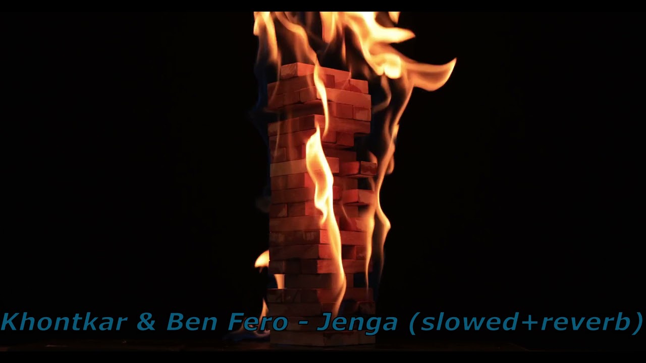 Khontkar & Ben Fero - Jenga (slowed+reverb)