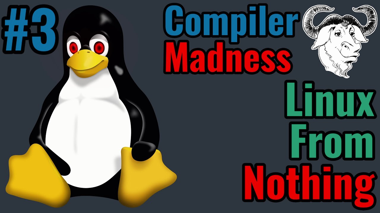 Linux From Nothing | Compiler Madness
