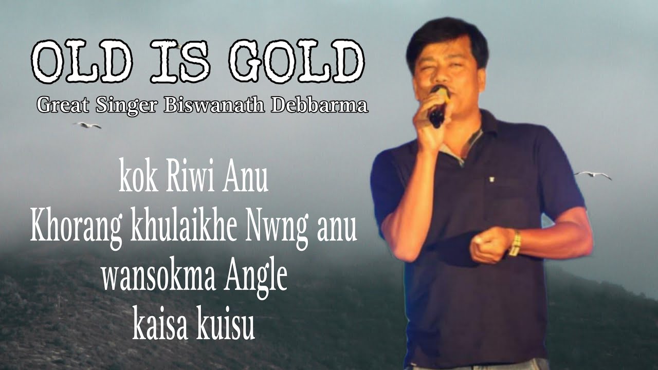 Biswanath Debbarma kokborok old song ll The great Singer of Tiprasa ll Old is gold kokborok song