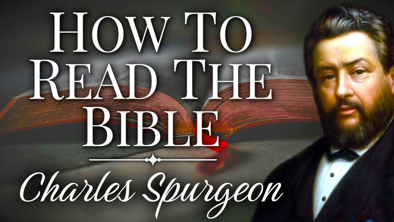 “How to Read the Bible” | Charles Spurgeon Sermon | Bible Study | The Word of God | Holy Scripture