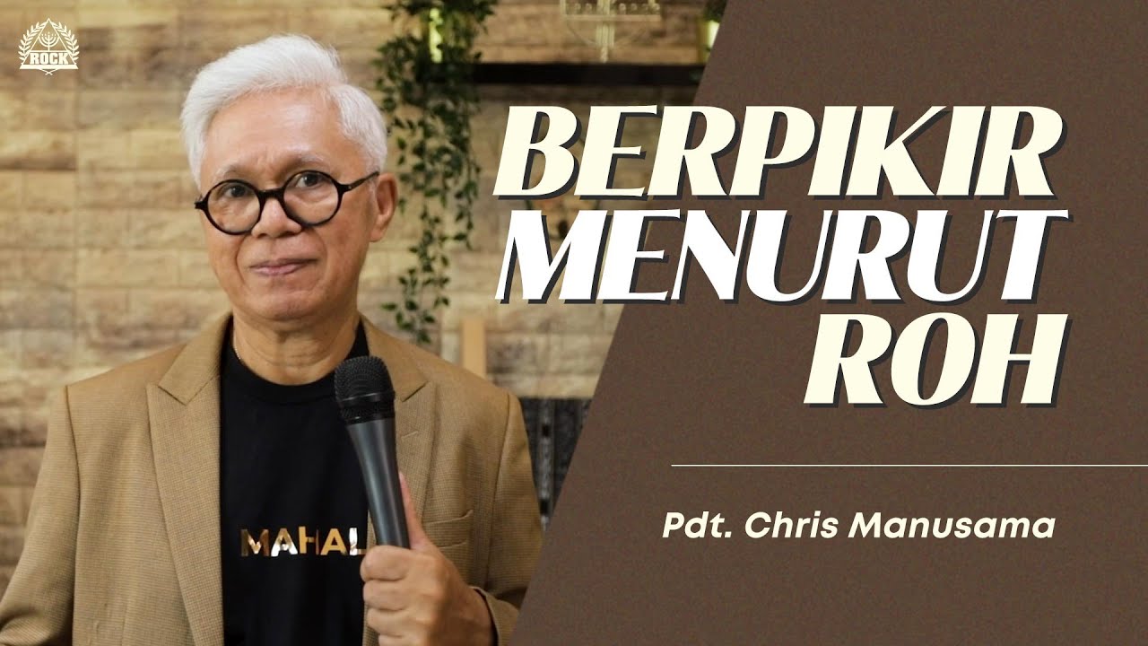 Berpikir Menurut Roh - Pdt. Chris Manusama