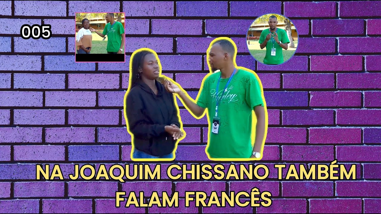 NA JOAQUIM CHISSANO TAMBÉM FALAM FRANCÊS (parte 1)