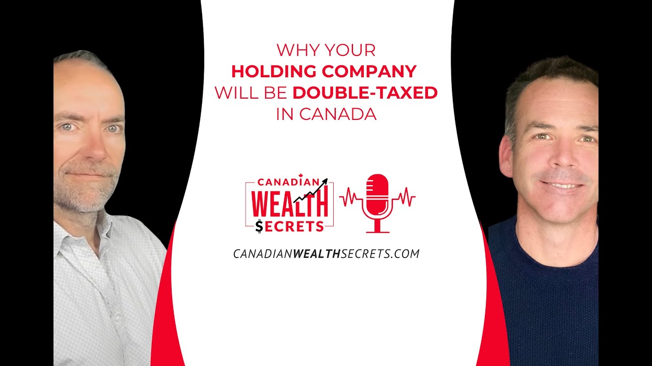 Why Your Holding Company Will Be Double-Taxed in Canada