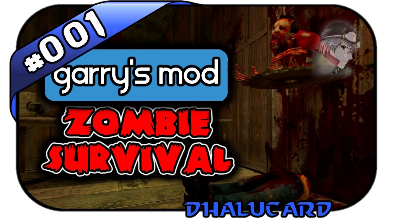 GARRY'S MOD ZOMBIE SURVIVAL #001 - SIE KNUSPERN UNS AN! - Let's Play GMod - Dhalucard