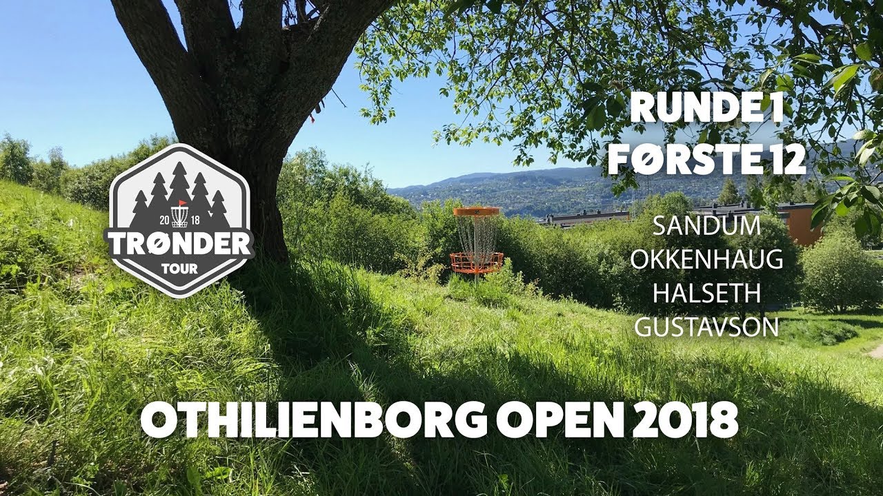Trønder Tour 2018 | Othilienborg Open Runde 1 Første 12 (Sandum, Okkenhaug, Halseth, Gustavson)