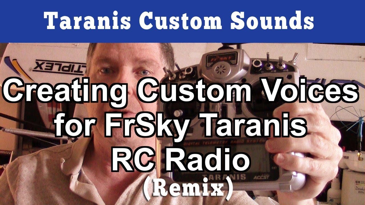 FrSky Taranis  -► Creating, Making Custom Voice Audio Files for Open TX (Remix)