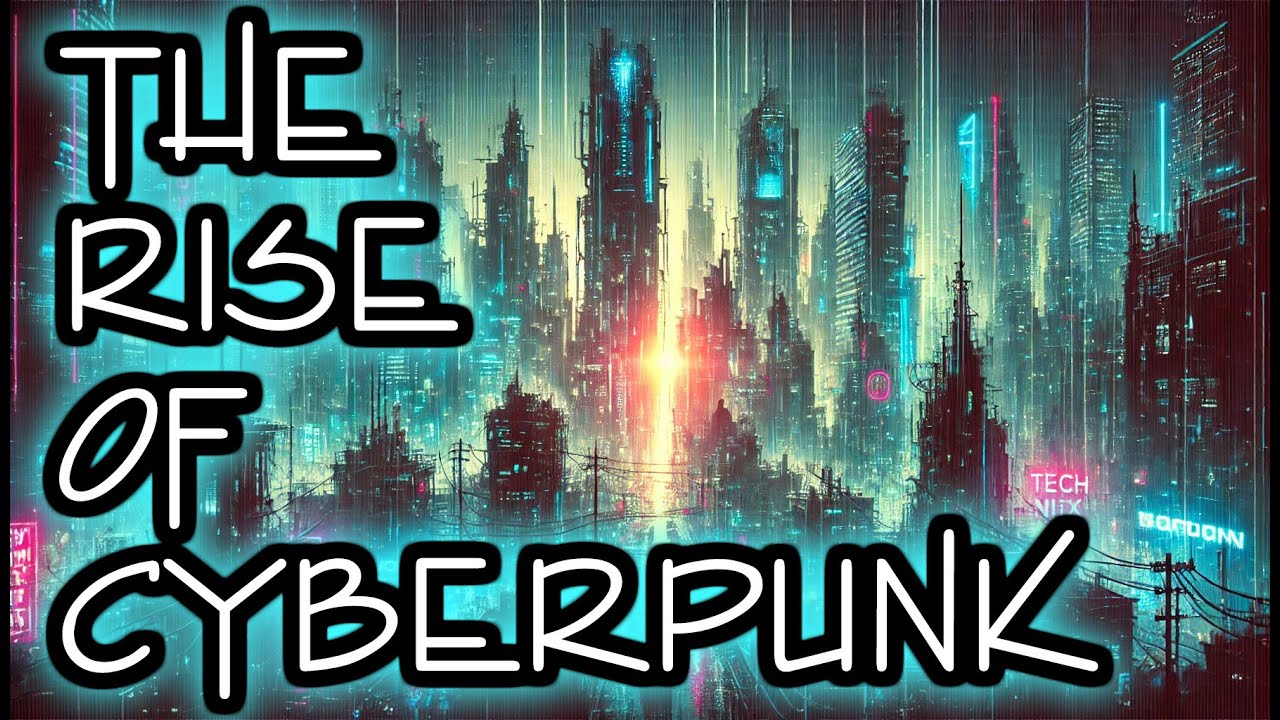 The Cyberpunk Revolution: Dystopian Futures and High-Tech Chaos