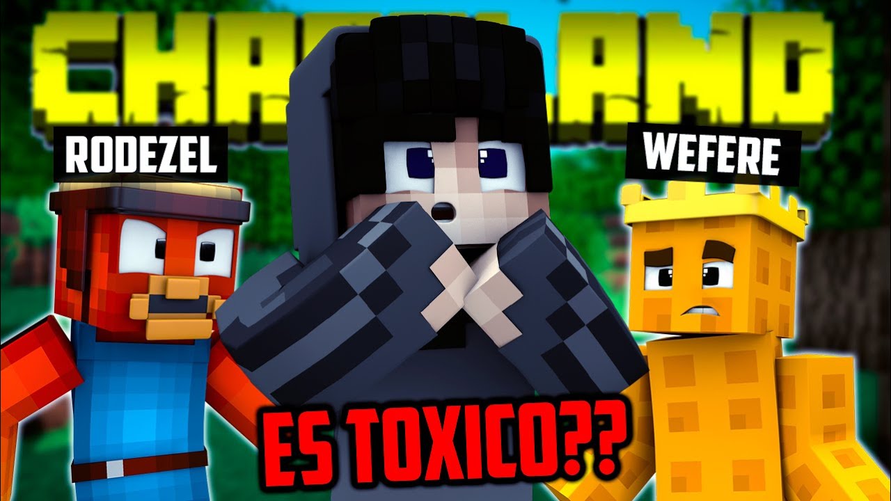 WEFERE ES TÓXICO?? 😱😱 CHAFALAND #1