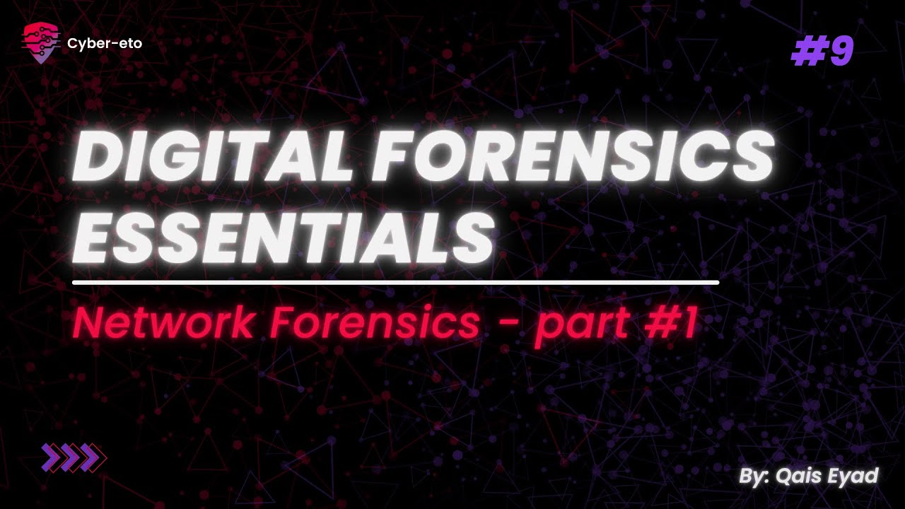 DFE Course || Lecture #9 | Network Forensics (Part 1)