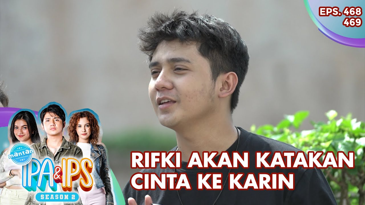 Rifki Akan Katakan Cinta Ke Karin - Mantan Ipa & Ips | Eps. 468 - 469 | Part (3/6)