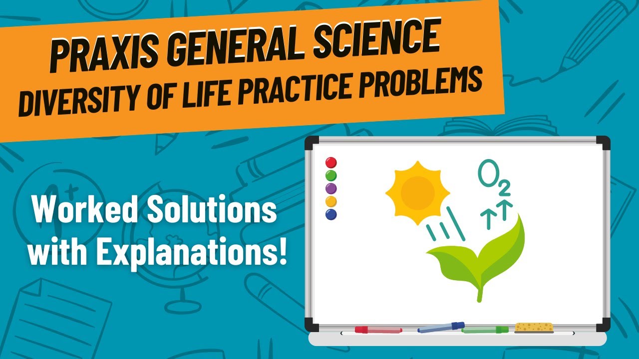 Diversity of Life Practice Problems for Praxis General Science (5436)