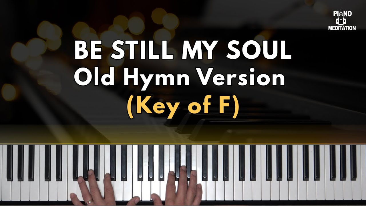 Be Still My Soul (Old Hymn Version) | F | Piano Tutorial