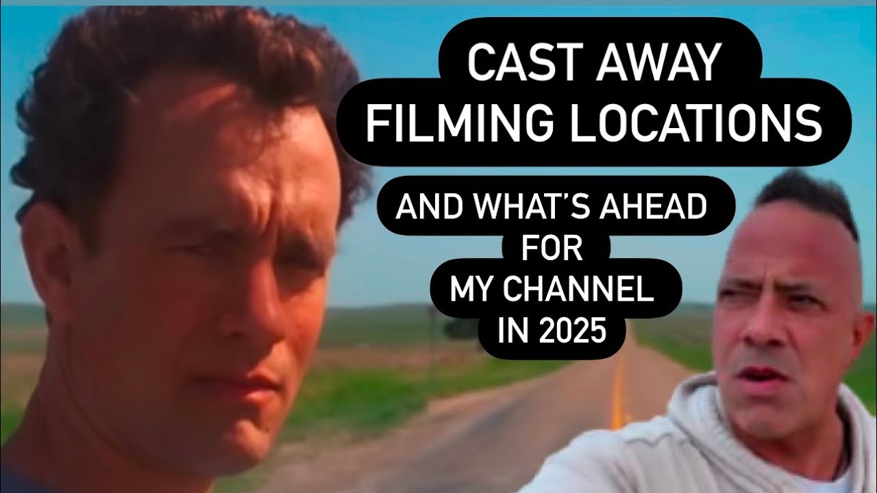 CAST AWAY FILMING LOCATIONS- What&rsquo;s Ahead For My Channel in 2025 - At the Crossroads Looking Back