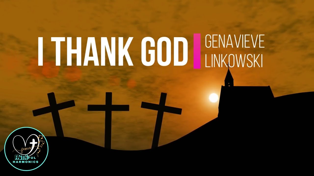 I THANK GOD - Maverick City Music (cover) by Genavieve Linkowski LYRICS