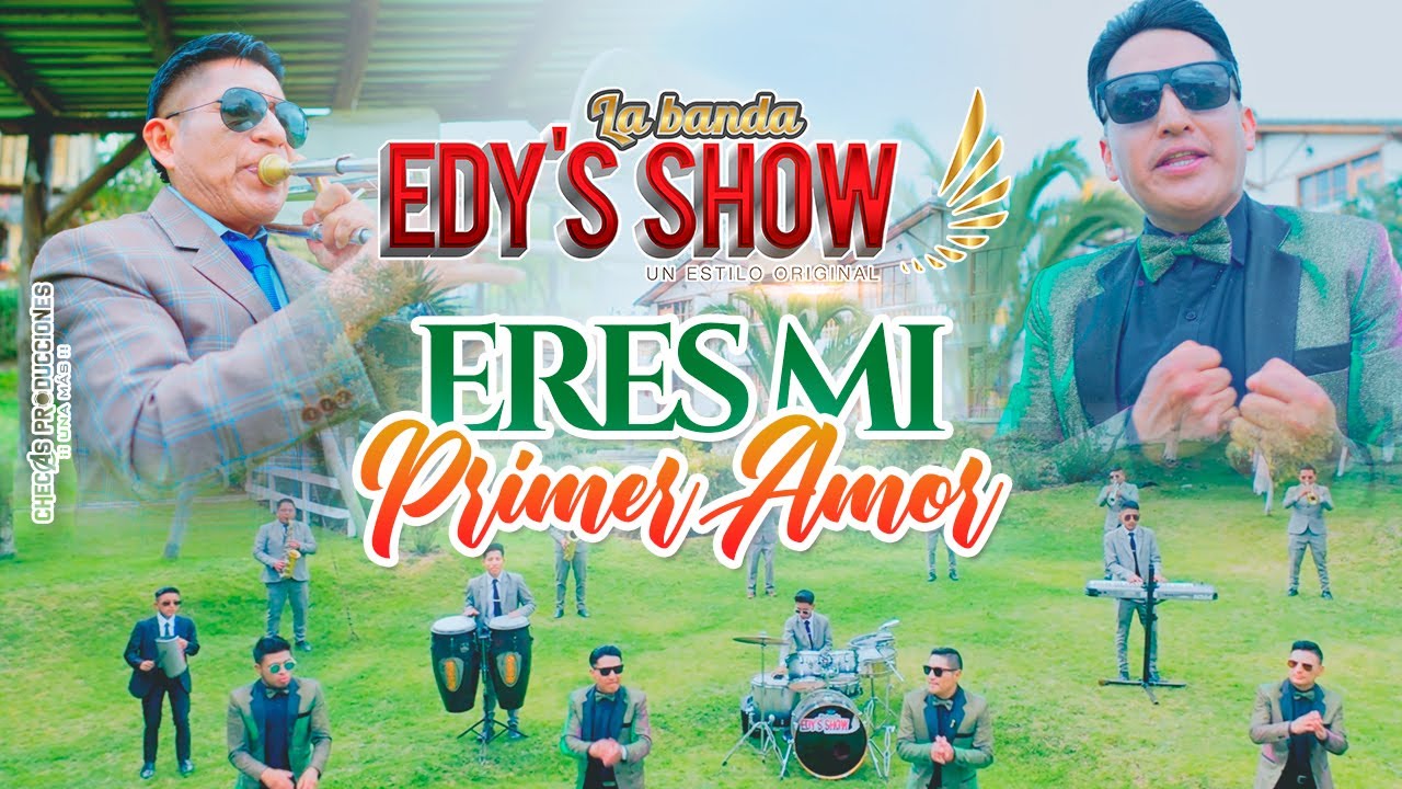 LA BANDA EDYS SHOW - ERES MI PRIMER AMOR (Official Video 4K)