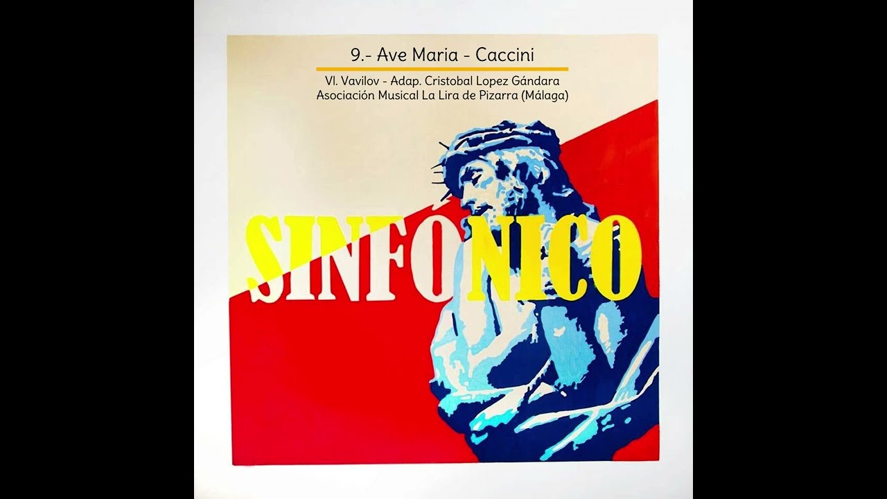 9.- Ave María - G. Caccini (Vl. Vavilov) - Adap. C. López Gándara AM La Lira de Pizarra (Málaga)