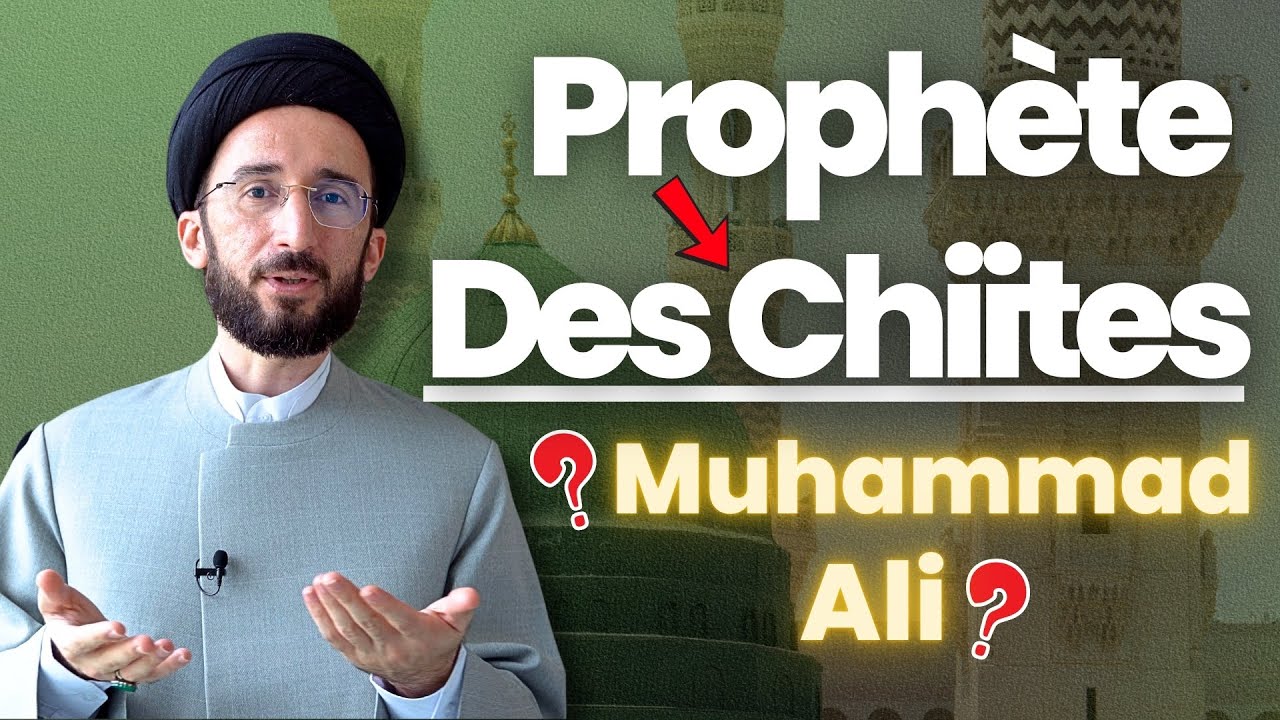Qui est le Proph&egrave;te des Chiites ?
