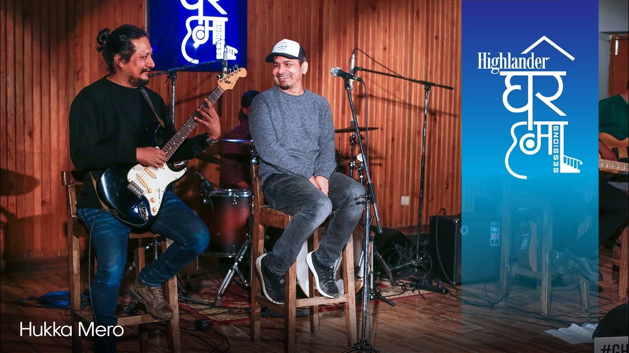 Hukka Mero - Karma Band | Highlander Ghar Ma Sessions