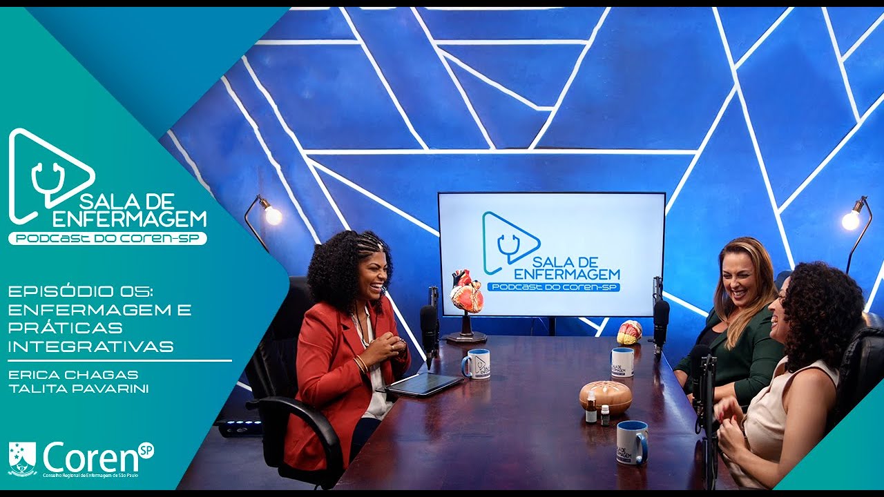 ENFERMAGEM E PRÁTICAS INTEGRATIVAS - SALA DE ENFERMAGEM - PODCAST DO COREN-SP