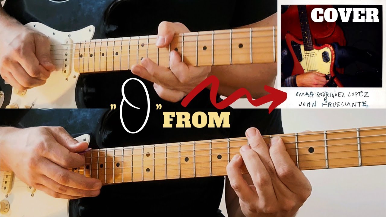 0 - Omar Rodriguez & John Frusciante (Cover)